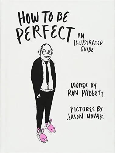 Padgett, Ron: How to Be Perfect (HC)