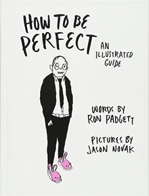 Padgett, Ron: How to Be Perfect (HC)